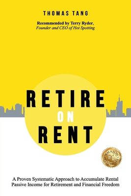 Bild des Verkufers fr Retire on Rent: A Systematic Approach to Accumulate Rental Passive Income for Retirement and Financial Freedom (Paperback or Softback) zum Verkauf von BargainBookStores