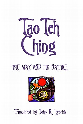 Seller image for Tao Teh Ching: The Way and Its Nature: Translated by John R. Leebrick (Paperback or Softback) for sale by BargainBookStores