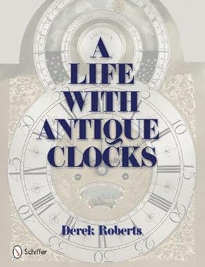 Seller image for Life with Antique Clocks for sale by WeBuyBooks