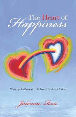 Bild des Verkufers fr The Heart of Happiness: Restoring Happiness with Heart-Centred Healing (Paperback or Softback) zum Verkauf von BargainBookStores