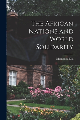 Imagen del vendedor de The African Nations and World Solidarity (Paperback or Softback) a la venta por BargainBookStores