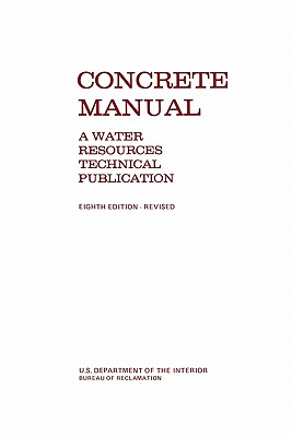 Seller image for Concrete Manual: A Manual for the Control of Concrete Construction (A Water Resources Technical Publication series, Eighth edition) (Paperback or Softback) for sale by BargainBookStores