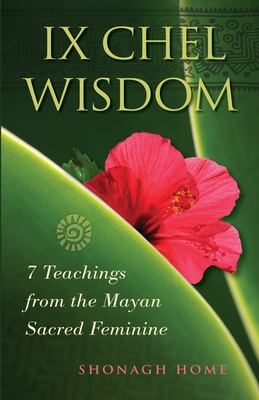 Seller image for Ix Chel Wisdom: 7 Teachings from the Mayan Sacred Feminine (Paperback or Softback) for sale by BargainBookStores