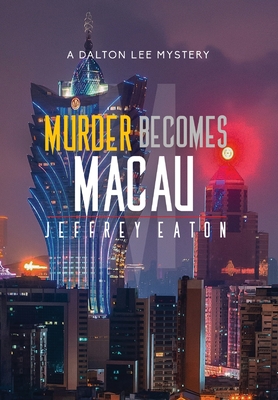 Immagine del venditore per Murder Becomes Macau: A Dalton Lee Mystery (Hardback or Cased Book) venduto da BargainBookStores