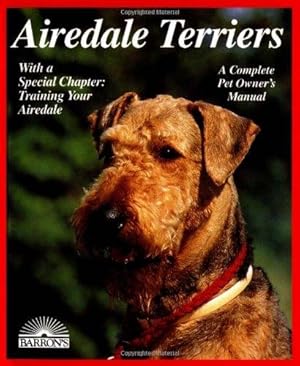 Bild des Verkufers fr Airedale Terriers (A Complete Pet Owner's Manual) zum Verkauf von WeBuyBooks