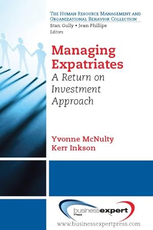 Immagine del venditore per Managing Expatriates : A Return on Investment Approach venduto da GreatBookPrices