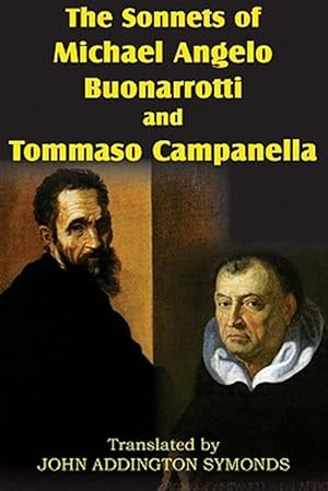 Seller image for The Sonnets of Michael Angelo Buonarotti and Tommaso Campanella for sale by GreatBookPrices