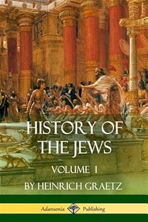 Image du vendeur pour History of the Jews: Volume I mis en vente par GreatBookPrices