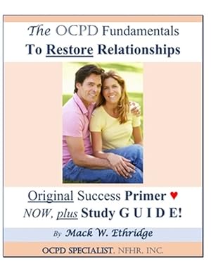 Immagine del venditore per The OCPD Fundamentals to Restore Relationships: Original Success Primer NOW, Plus Study GUIDE! venduto da GreatBookPrices