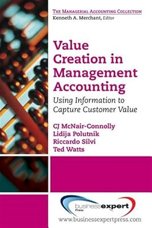 Immagine del venditore per Value Creation in Management Accounting : Using Information to Capture Customer Value venduto da GreatBookPrices