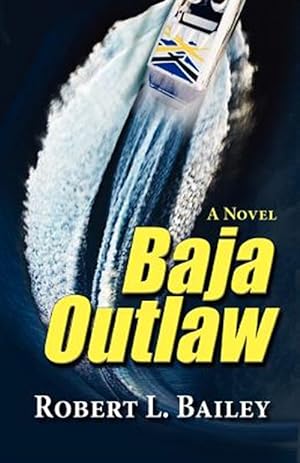 Seller image for Baja Outlaw, A Novel for sale by GreatBookPrices