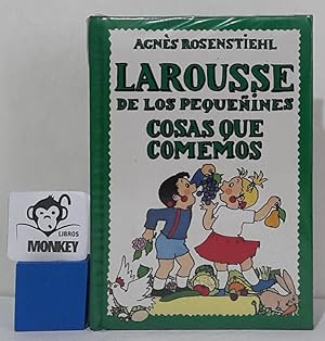 Seller image for Larousse de los pequeines. Cosas que comemos for sale by MONKEY LIBROS