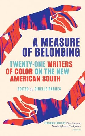 Bild des Verkufers fr A Measure of Belonging : Twenty-One Writers of Color on the New American South zum Verkauf von Smartbuy