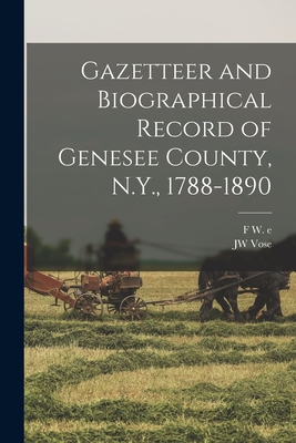 Seller image for Gazetteer and Biographical Record of Genesee County, N.Y., 1788-1890 (Paperback or Softback) for sale by BargainBookStores