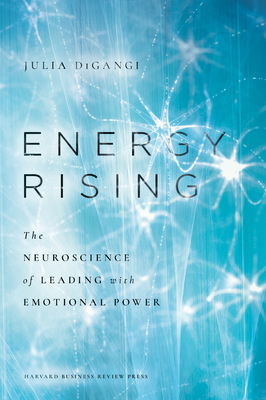 Seller image for Energy Rising: The Neuroscience of Leading with Emotional Power (Hardback or Cased Book) for sale by BargainBookStores