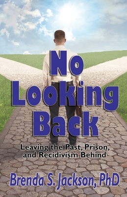 Bild des Verkufers fr No Looking Back: Leaving the Past, Prison, and Recidivism Behind: Leaving Prison, (Paperback or Softback) zum Verkauf von BargainBookStores
