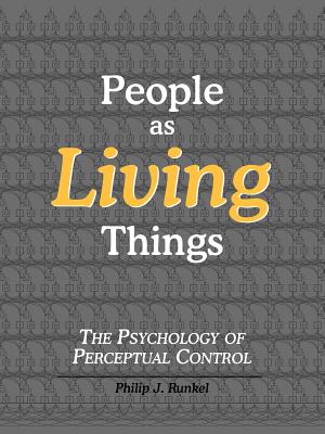 Seller image for People as Living Things; The Psychology of Perceptual Control (Paperback or Softback) for sale by BargainBookStores
