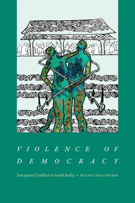 Seller image for Violence of Democracy: Interparty Conflict in South India (Paperback or Softback) for sale by BargainBookStores
