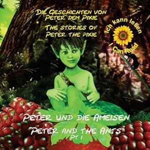 Seller image for Peter the Pixie/Peter dem Pixie: Peter & the Ants Pt 1 - Ich kann lesen / I Can Read (Paperback or Softback) for sale by BargainBookStores