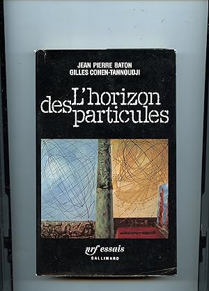 Bild des Verkufers fr L ' HORIZON DES PARTICULES . Complexit et lmentarit dans l' univers quantique zum Verkauf von Librairie CLERC