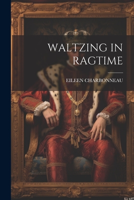 Seller image for Waltzing in Ragtime (Paperback or Softback) for sale by BargainBookStores