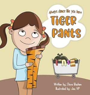 Bild des Verkufers fr Always Dance Like You Have Tiger Pants (Hardback or Cased Book) zum Verkauf von BargainBookStores