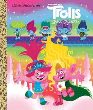 Seller image for Trolls Band Together Little Golden Book (DreamWorks Trolls) (Hardback or Cased Book) for sale by BargainBookStores