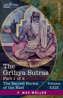 Seller image for The Grihya Sutras, Part I: Rules of Vedic Domestic Ceremonies-Sankhyayana-Grihya-Sutra; ??val?yana-Grihya-Sutra; Paraskara-Grihya- (Paperback or Softback) for sale by BargainBookStores
