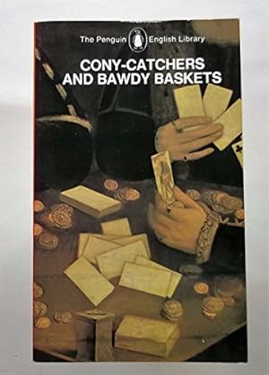 Seller image for Cony-Catchers And Bawdy Baskets: An Anthology of Elizabethan Low Life (English Library) for sale by WeBuyBooks 2