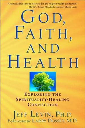 Seller image for God, Faith, and Health : Exploring the Spirituality-Healing Connection for sale by GreatBookPrices