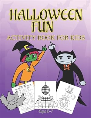Seller image for Halloween Fun Activity Book Ages 5-7: Connect The Dots - Spot The Difference - Maze - Word Search - Dot to Dot - Word Search for Kids - Kids Activitie for sale by GreatBookPrices