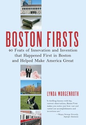 Seller image for Boston Firsts : 40 Feats of Innovation and Invention That Happened First in Boston and Helped Make America Great for sale by GreatBookPrices