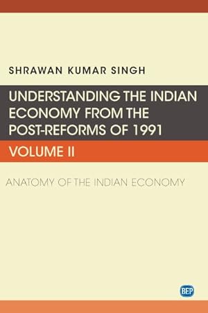 Seller image for Understanding the Indian Economy from the Post-reforms of 1991 : Anatomy of the Indian Economy for sale by GreatBookPrices