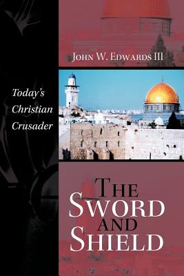 Bild des Verkufers fr The Sword and Shield: Today's Christian Crusader (Paperback or Softback) zum Verkauf von BargainBookStores