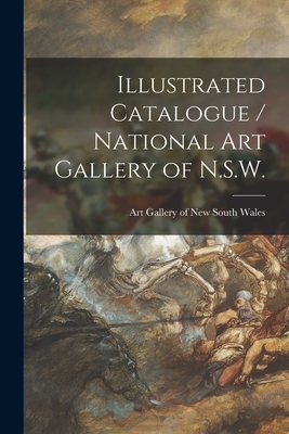 Immagine del venditore per Illustrated Catalogue / National Art Gallery of N.S.W. (Paperback or Softback) venduto da BargainBookStores