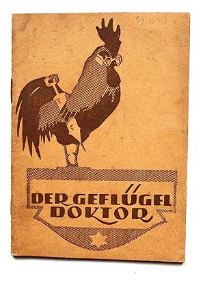 Bild des Verkufers fr Der Geflgeldoktor. Aus der Praxis fr die Praxis. Ein Merkbuch fr alle Geflgelbesitzer. zum Verkauf von Versandantiquariat Hsl