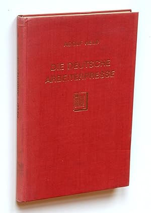 Bild des Verkufers fr Die deutsche Arbeiterpresse der Gegenwart. Neudruck der Ausgabe Leipzig 1873. zum Verkauf von Versandantiquariat Hsl