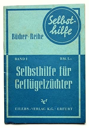 Image du vendeur pour Selbsthilfe fr Geflgelzchter. 1. Aufl. mis en vente par Versandantiquariat Hsl