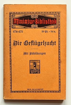 Bild des Verkufers fr Die Geflgelzucht [Miniatur-Bibliothek 474/475] zum Verkauf von Versandantiquariat Hsl