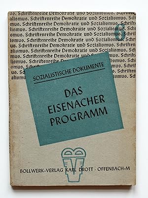 Sozialistische Dokumente: Das Eisenacher Programm [Schriftenreihe Demokratie und Sozialismus Heft 6]
