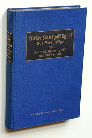 Seller image for Das Grogeflgel. Zweiter Band: Haltung, Pflege, Zucht und Verwertung des Geflgels [Unser Hausgeflgel, Erster Teil] for sale by Versandantiquariat Hsl