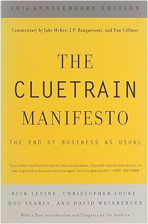 The cluetrain manifesto: the end of business as usual