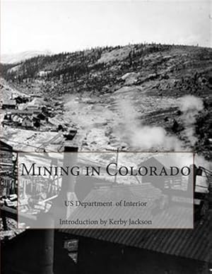 Bild des Verkufers fr Mining in Colorado zum Verkauf von GreatBookPrices