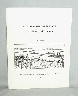 Indians in the Okefenokee Their History and Prehistory Okefenokee Widlife League--Special Publica...