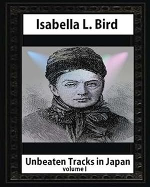 Imagen del vendedor de Unbeaten Tracks in Japan a la venta por GreatBookPrices