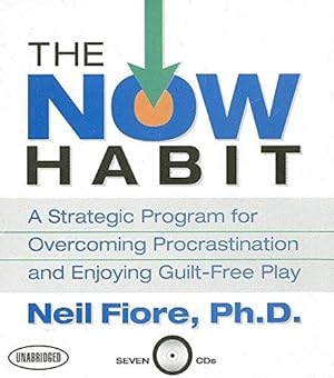 Bild des Verkufers fr The Now Habit: A Strategic Program for Overcoming Procrastination and Enjoying Guilt-Free Play zum Verkauf von WeBuyBooks