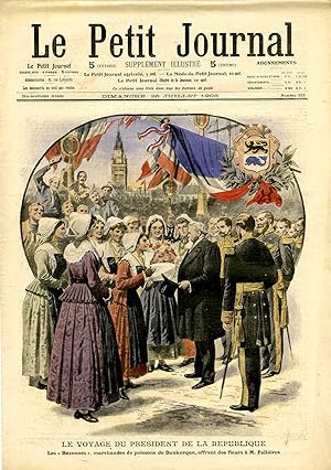 "LE PETIT JOURNAL N°923 du 26/7/1908" LE VOYAGE DU PRÉSIDENT DE LA RÉPUBLIQUE : Les "Bazennes" ma...