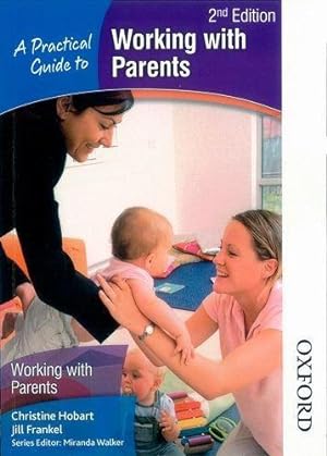 Bild des Verkufers fr A Practical Guide to Working with Parents 2nd Edition zum Verkauf von WeBuyBooks