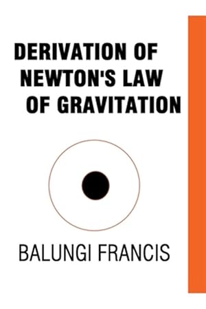 Bild des Verkufers fr Derivation of Newton's Law of Gravitation zum Verkauf von GreatBookPrices