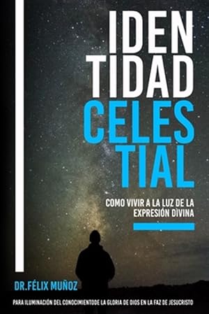 Imagen del vendedor de Identidad Celestial: Como Vivir a la Luz de la Expresin Divina -Language: spanish a la venta por GreatBookPrices